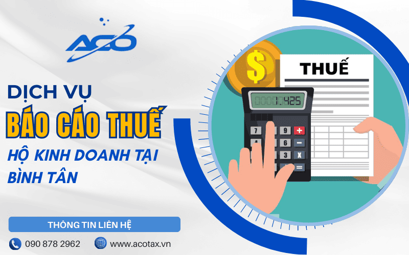 Dịch vụ báo cáo thuế hộ kinh doanh Bình Tân chuyên nghiệp, uy tín