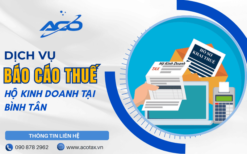 Dịch vụ báo cáo thuế hộ kinh doanh Bình Tân chuyên nghiệp, uy tín