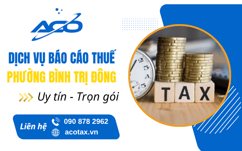 dịch vụ báo cáo thuế phường Bình Trị Đông