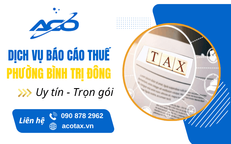 dịch vụ báo cáo thuế phường Bình Trị Đông