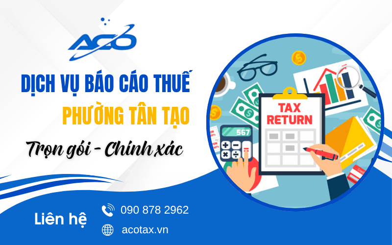 Dịch vụ báo cáo thuế phường Tân Tạo