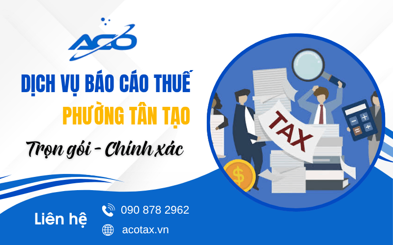 Dịch vụ báo cáo thuế phường Tân Tạo