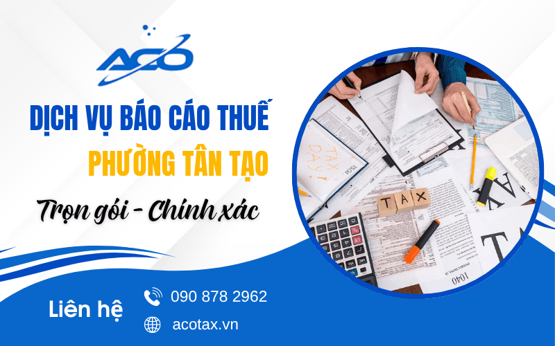 Dịch vụ báo cáo thuế phường Tân Tạo