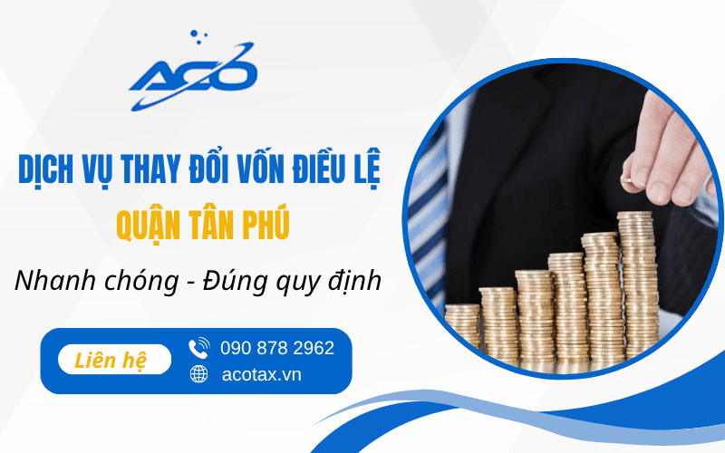 dịch vụ thay đổi vốn điều lệ quận Tân Phú