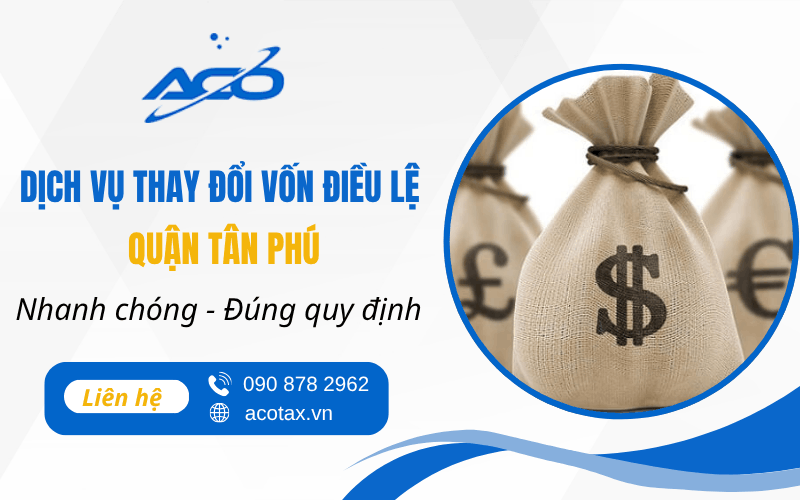 dịch vụ thay đổi vốn điều lệ quận Tân Phú