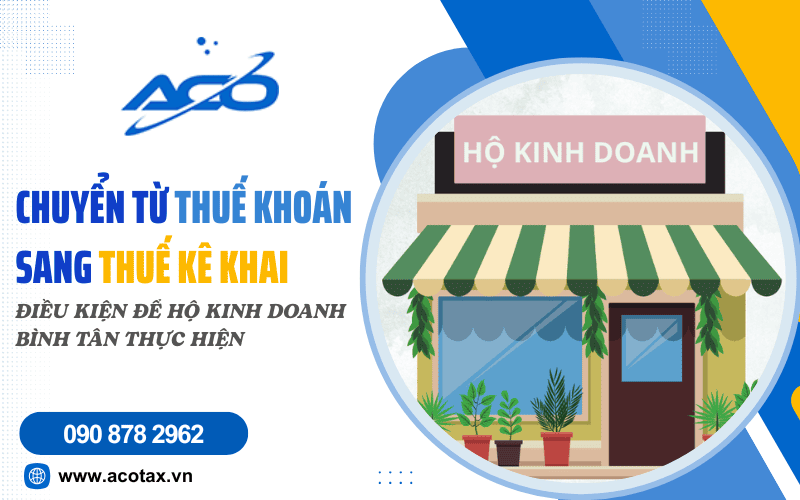 Điều kiện chuyển từ thuế khoán sang kê khai
