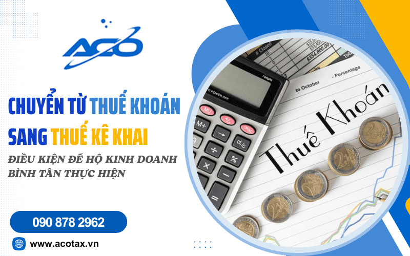 Điều kiện chuyển từ thuế khoán sang kê khai