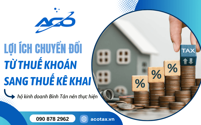 lợi ích khi chuyển từ thuế khoán sang kê khai