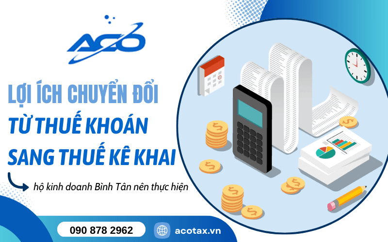 lợi ích khi chuyển từ thuế khoán sang kê khai