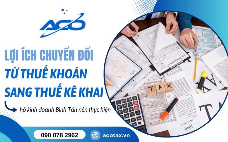 lợi ích khi chuyển từ thuế khoán sang kê khai