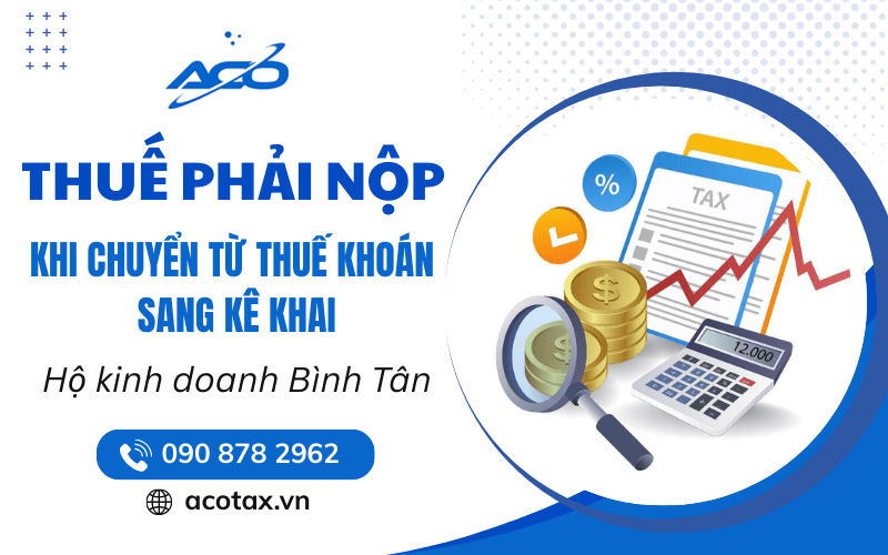 Thuế phải nộp khi chuyển từ thuế khoán sang kê khai