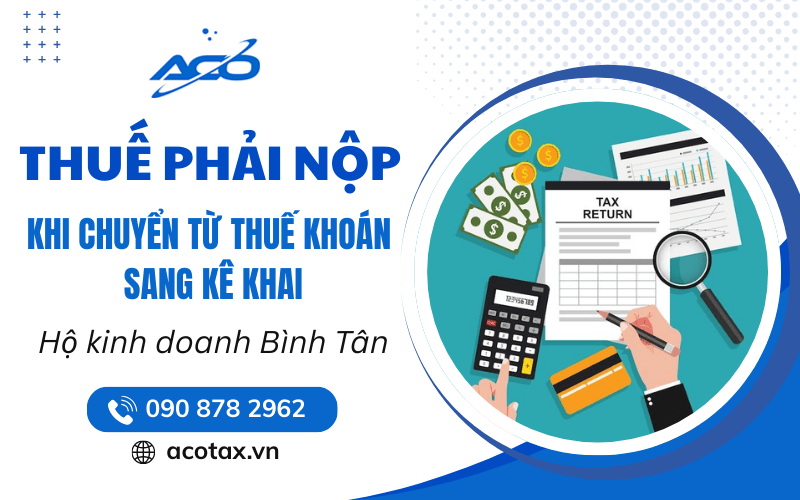 Thuế phải nộp khi chuyển từ thuế khoán sang kê khai