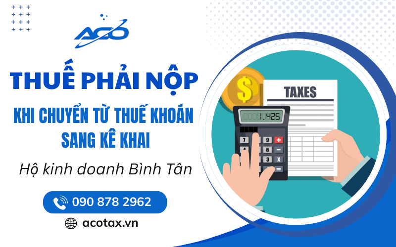 Thuế phải nộp khi chuyển từ thuế khoán sang kê khai