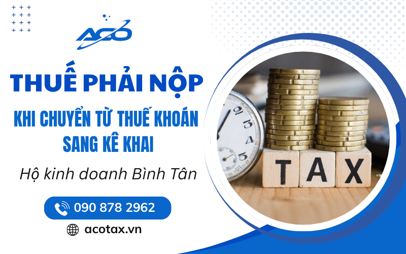 Thuế phải nộp khi chuyển từ thuế khoán sang kê khai
