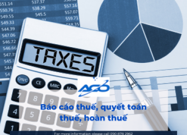 Báo cáo thuế, quyết toán thuế, hoàn thuế