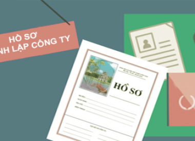Hồ Sơ Cần Cung Cấp Khi Thành Lập Công Ty Tại Việt Nam